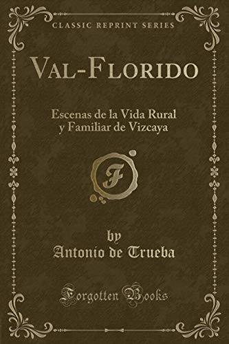 Beispielbild fr ValFlorido Escenas de la Vida Rural y Familiar de Vizcaya Classic Reprint zum Verkauf von PBShop.store US