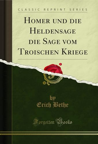 Stock image for Homer und die Heldensage die Sage vom Troischen Kriege (Classic Reprint) for sale by Forgotten Books