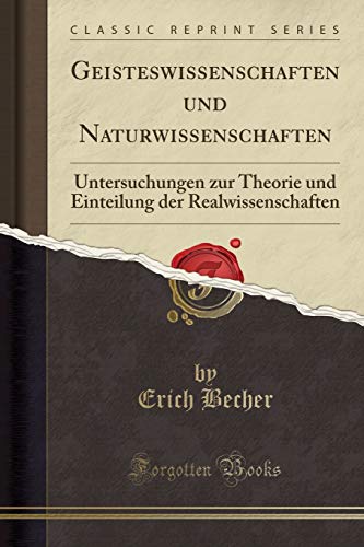 9780366705290: Geisteswissenschaften und Naturwissenschaften: Untersuchungen zur Theorie und Einteilung der Realwissenschaften (Classic Reprint)
