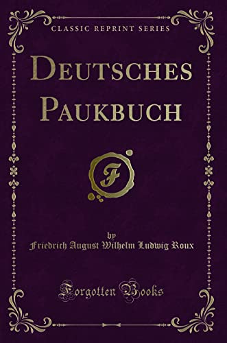 Beispielbild fr Deutsches Paukbuch (Classic Reprint) zum Verkauf von PBShop.store US