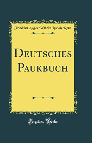 Beispielbild fr Deutsches Paukbuch Classic Reprint zum Verkauf von PBShop.store US