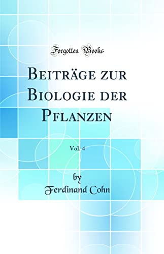 9780366755301: Beitrge zur Biologie der Pflanzen, Vol. 4 (Classic Reprint)