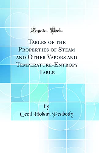 9780366774289: Tables of the Properties of Steam and Other Vapors and Temperature-Entropy Table (Classic Reprint)