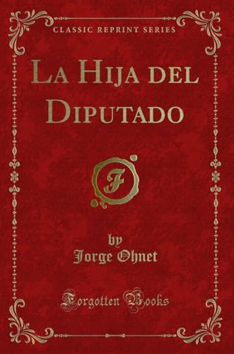 9780366778300: La Hija del Diputado (Classic Reprint)