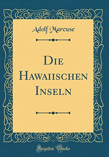 Stock image for Die Hawaiischen Inseln (Classic Reprint) for sale by PBShop.store US