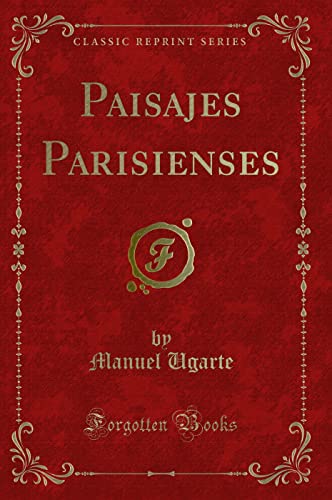 Imagen de archivo de Paisajes Parisienses (Classic Reprint) a la venta por PBShop.store US