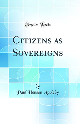 Beispielbild fr Citizens as Sovereigns (Classic Reprint) zum Verkauf von PBShop.store US