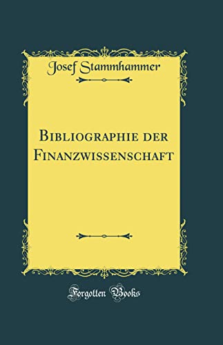Stock image for Bibliographie der Finanzwissenschaft (Classic Reprint) for sale by PBShop.store US
