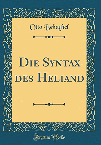 9780366947249: Die Syntax des Heliand (Classic Reprint)