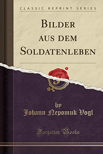 Stock image for Bilder aus dem Soldatenleben (Classic Reprint) for sale by Forgotten Books