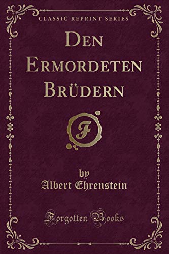 Imagen de archivo de Den Ermordeten Brüdern (Classic Reprint) a la venta por Forgotten Books