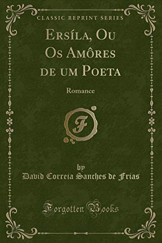 Stock image for Ersla, Ou Os Am res de um Poeta: Romance (Classic Reprint) for sale by Forgotten Books