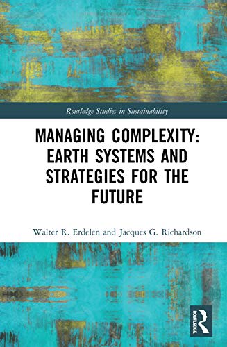 Beispielbild fr Managing Complexity, Earth Systems and Strategies for the Future zum Verkauf von Blackwell's
