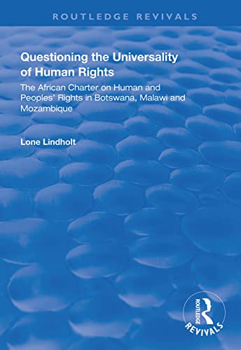 9780367000424: Questioning the Universality of Human Rights: The African Charter on Human and People's Rights in Botswana, Malawi and Mozambique