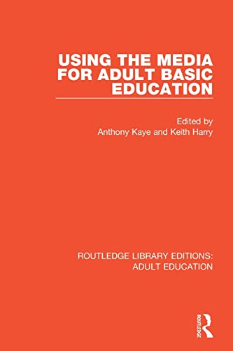 Beispielbild fr Using the Media for Adult Basic Education (Routledge Library Editions: Adult Education) zum Verkauf von WorldofBooks