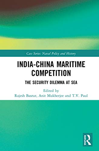 Stock image for India-China Maritime Competition: The Security Dilemma at Sea (Cass Series: Naval Policy and History) for sale by Chiron Media