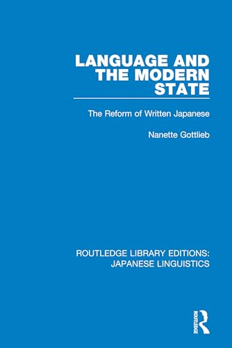 Imagen de archivo de Language and the Modern State: The Reform of Written Japanese a la venta por Blackwell's
