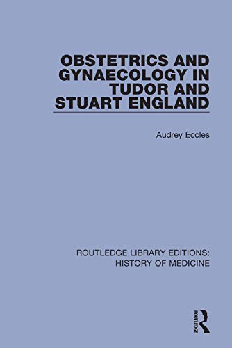 Beispielbild fr Obstetrics and Gynaecology in Tudor and Stuart England zum Verkauf von Blackwell's