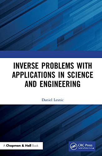 9780367001988: Inverse Problems with Applications in Science and Engineering