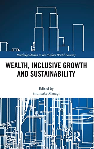 Stock image for Wealth, Inclusive Growth and Sustainability (Routledge Studies in the Modern World Economy) for sale by Chiron Media