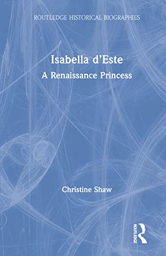 Imagen de archivo de Isabella dEste: A Renaissance Princess a la venta por Chiron Media