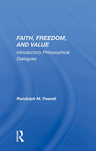9780367003487: Faith, Freedom, And Value: Introductory Philosophical Dialogues