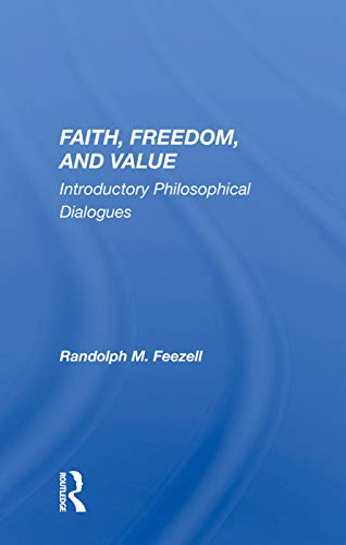 9780367003487: Faith, Freedom, and Value: Introductory Philosophical Dialogues