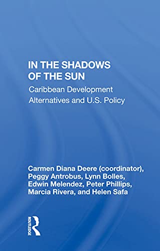 Imagen de archivo de In the Shadows of the Sun: Caribbean Development Alternatives and U.S. Policy a la venta por Chiron Media