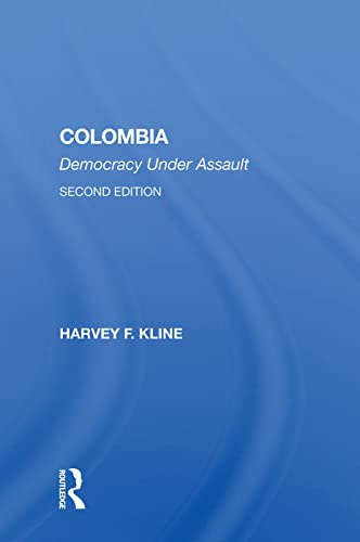 9780367003968: Colombia: Democracy Under Assault, Second Edition