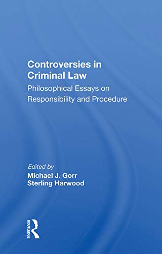 9780367004354: Controversies in Criminal Law: Philosophical Essays on Responsibility and Procedure