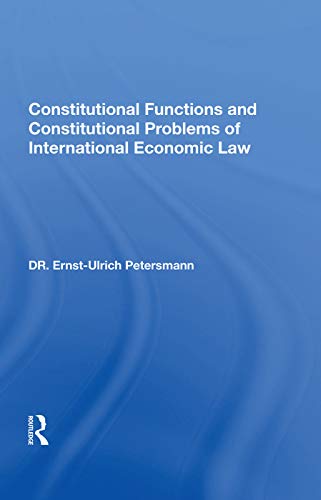 Stock image for Constitutional Functions and Constitutional Problems of International Economic Law for sale by Chiron Media
