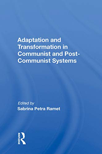 Stock image for Adaptation and Transformation in Communist and Post-Communist Systems for sale by Blackwell's