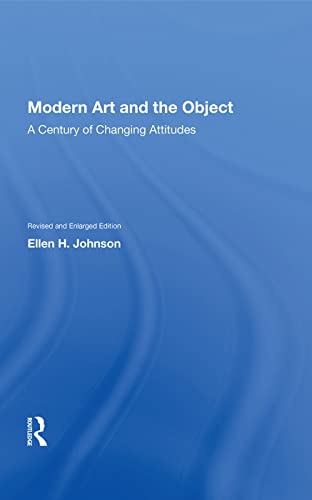 9780367005030: Modern Art And The Object: A Century Of Changing Attitudes, Revised And Enlarged Edition