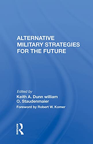 Beispielbild fr Alternative Military Strategies for the Future zum Verkauf von Blackwell's