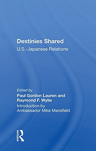 Stock image for Destinies Shared: U.S.-Japanese Relations for sale by Chiron Media