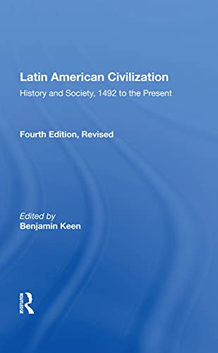 9780367006426: Latin American Civilization: History And Society, 1492 To The Present-- Fourth Edition