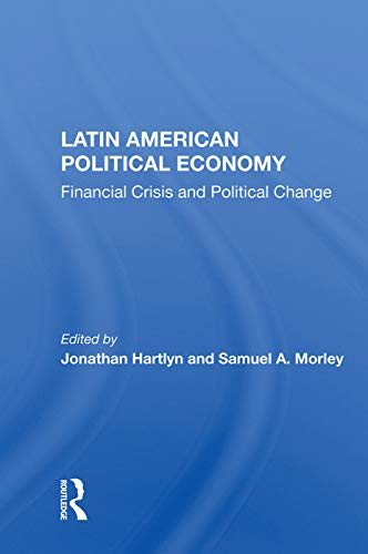9780367006457: Latin American Political Economy: Financial Crisis And Political Change