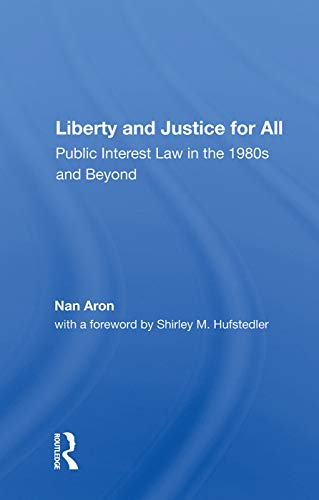 Beispielbild fr Liberty and Justice for All: Public Interest Law in the 1980s and Beyond zum Verkauf von Books From California