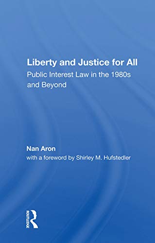 9780367007034: Liberty and Justice for All: Public Interest Law in the 1980s and Beyond
