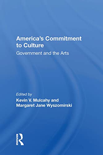 9780367007102: America's Commitment To Culture: Government And The Arts