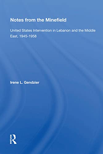 Beispielbild fr Notes From The Minefield: United States Intervention In Lebanon And The Middle East, 1945-1958 zum Verkauf von Blackwell's