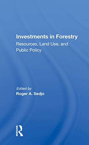 9780367008307: Investments In Forestry: Resources, Land Use, And Public Policy