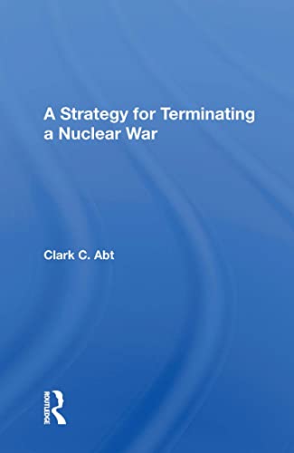 9780367008475: A Strategy For Terminating A Nuclear War