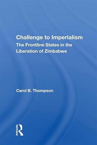 Stock image for Challenge to Imperialism: The Frontline States in the Liberation of Zimbabwe for sale by Chiron Media