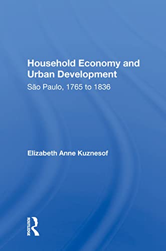 9780367008864: Household Economy and Urban Development: So Paulo, 1765 to 1836