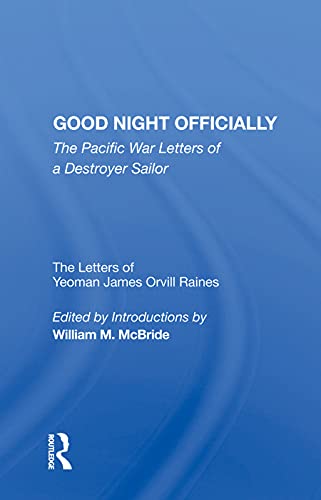 Stock image for Good Night Officially: The Pacific War Letters of a Destroyer Sailor for sale by Chiron Media