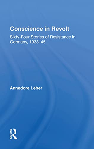 9780367009168: Conscience In Revolt: Sixty-four Stories Of Resistance In Germany, 1933-45
