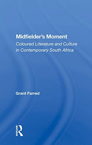 Stock image for Midfielder's Moment: Coloured Literature And Culture In Contemporary South Africa for sale by Chiron Media