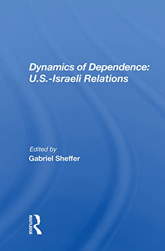 Stock image for Dynamics of Dependence: U.S.-Israeli Relations for sale by Chiron Media