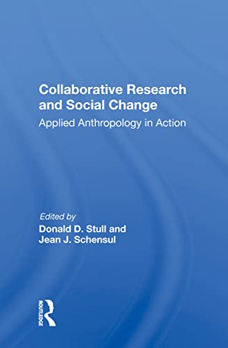 Beispielbild fr Collaborative Research And Social Change: Applied Anthropology In Action zum Verkauf von Chiron Media